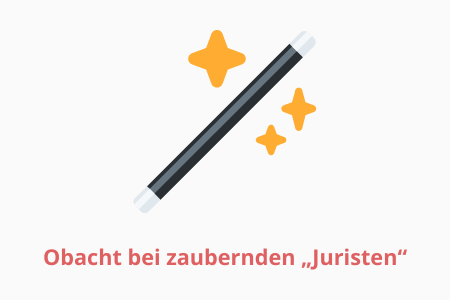 Vorsicht vor zaubernden Juristen
